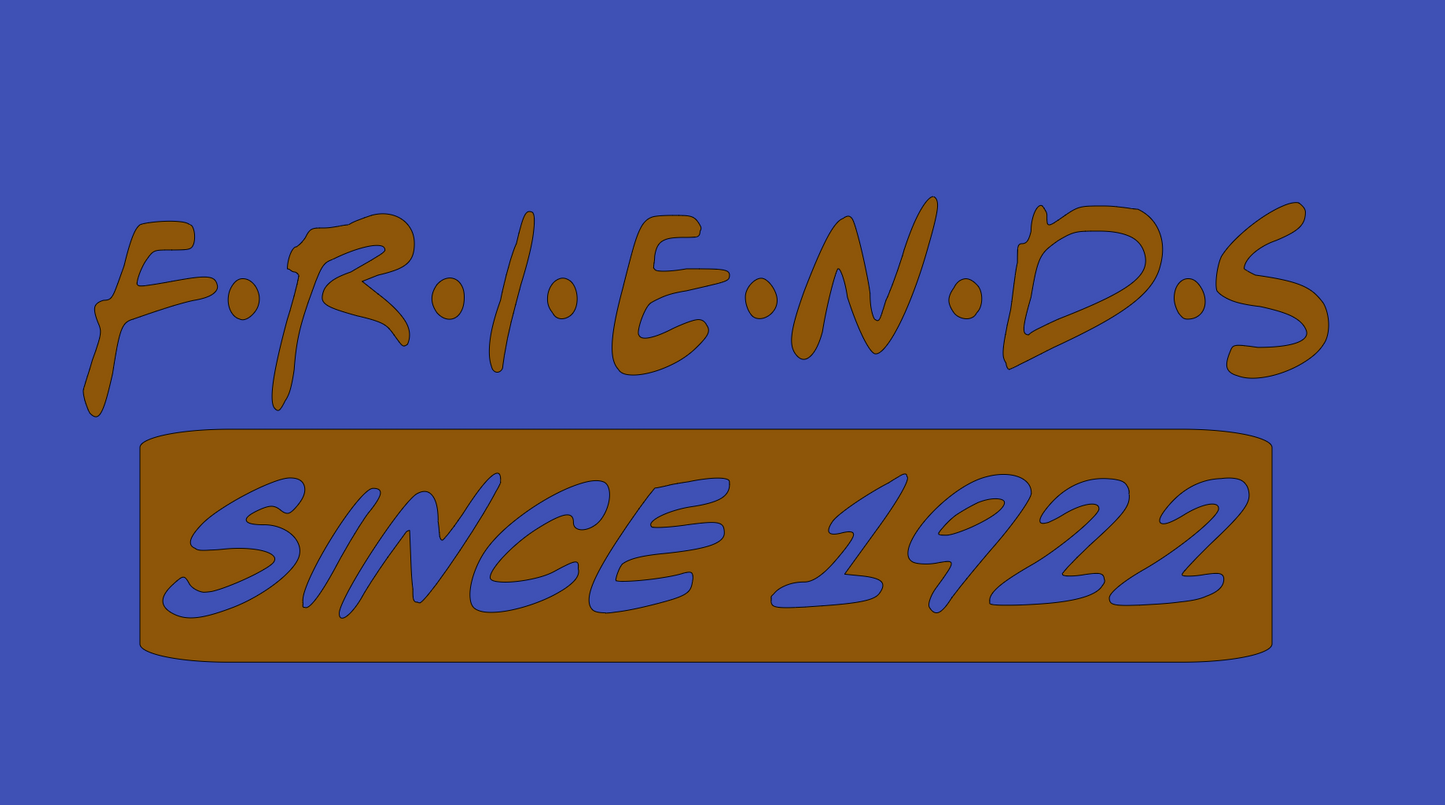 Friends Since 1922